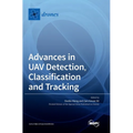 Advances in UAV Detection, Classification and Tracking