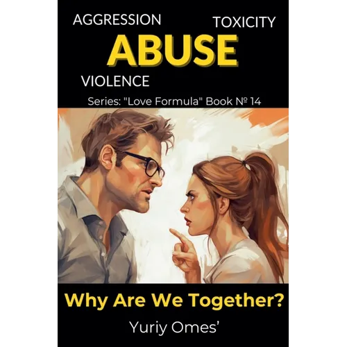 Aggression, Toxicity, Violence, Abuse. What We're Together For?