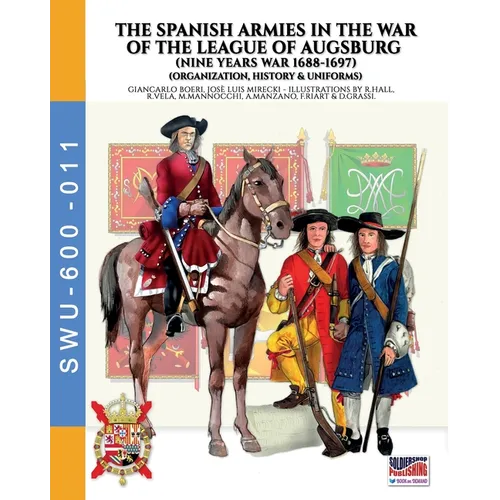 The Spanish armies in the War of the league of Augsburg (Nine Years war 1688-1697)