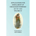 Applications For Enrollment of Chickasaw Newborn Act of 1905 Volume IV