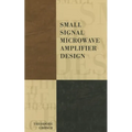 Small Signal Microwave Amplifier Design