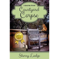 Courtyard Corpse: A Cassie Hall Mystery