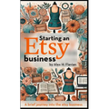 Starting an Etsy business: A brief journey into the etsy business