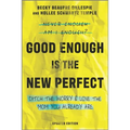 Good Enough Is the New Perfect: Ditch the Worry and Love the Mom You Already Are