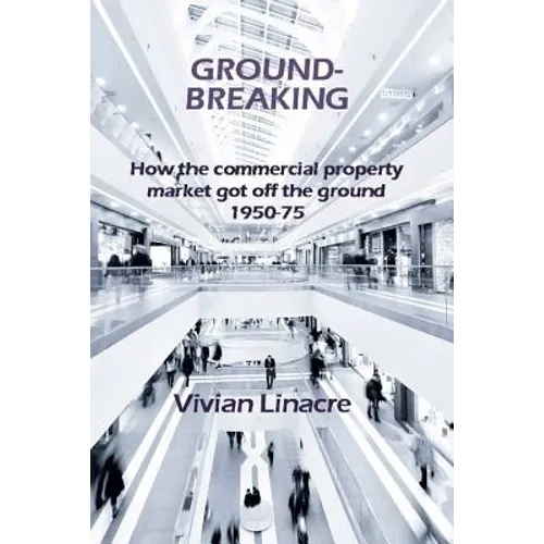 Ground-Breaking: How the commercial property market got off the ground 1950-75