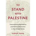 To Stand with Palestine: Transnational Resistance and Political Evolution in the United States