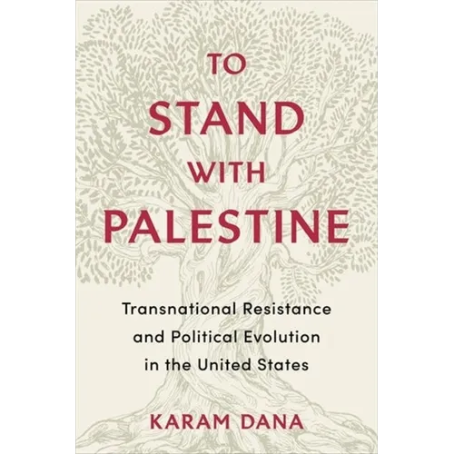 To Stand with Palestine: Transnational Resistance and Political Evolution in the United States