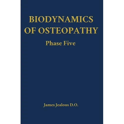 Biodynamics of Osteopathy Phase Five