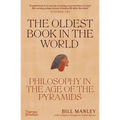 The Oldest Book in the World: Philosophy in the Age of the Pyramids