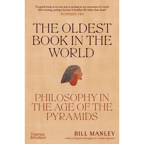 The Oldest Book in the World: Philosophy in the Age of the Pyramids