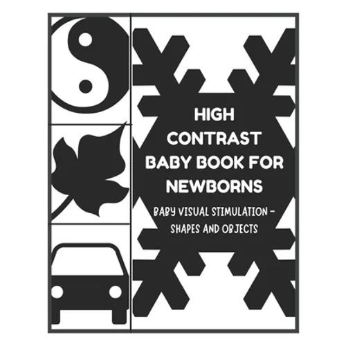 Baby Visual Stimulation - High Contrast Baby Book for Newborns - Shapes and Objects: Sensory Book for Newborns 0-6 Months