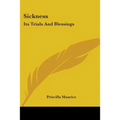 Sickness: Its Trials And Blessings
