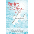 Preview to Destiny: A Young Girl Eases Suffering Twenty-Five Years Before God Places Her in a Role Where Most People Prefer Not to Be.