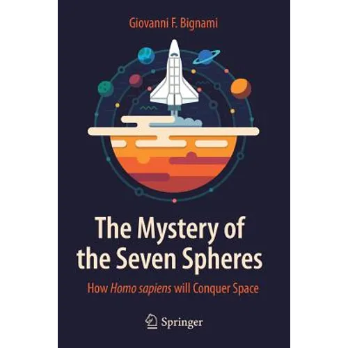 The Mystery of the Seven Spheres: How Homo Sapiens Will Conquer Space