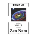 TEMPLE without WALLS: Zen Nam