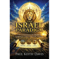 The Israel Paradigm: The Covenants of Promise Through The Optics of Omega