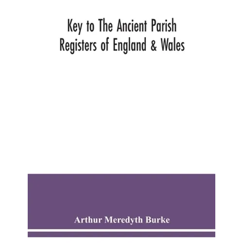 Key to the ancient parish registers of England & Wales