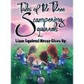 Liam Squirrel Never Gives Up: Tale 3