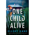 One Child Alive: An absolutely gripping crime thriller packed with nail-biting suspense