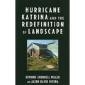 Hurricane Katrina and the Redefinition of Landscape
