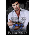 Not So Truly Yours: A Fake Dating Romance