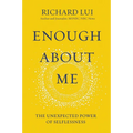 Enough about Me: The Unexpected Power of Selflessness