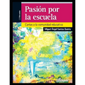 Pasión por la escuela: Cartas a la comunidad educativa