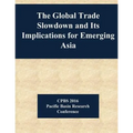 The Global Trade Slowdown and Its Implications for Emerging Asia