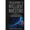 The Blueprint to Intelligent Investors: Volume 2 Stock and Shares Trading, How to Become a Millionaire and Private Placement Programs