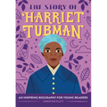 The Story of Harriet Tubman: An Inspiring Biography for Young Readers