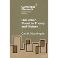 Our Urban Planet in Theory and History
