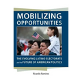 Mobilizing Opportunities: The Evolving Latino Electorate and the Future of American Politics