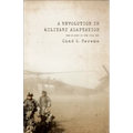 A Revolution in Military Adaptation: The US Army in the Iraq War
