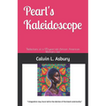 Pearl's Kaleidoscope: "Reflections of a 95-year-old African American Woman's Life"