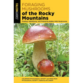 Foraging Mushrooms of the Rocky Mountains