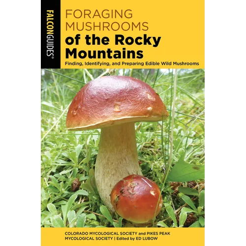 Foraging Mushrooms of the Rocky Mountains