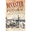 Disaster on the Potomac: The Last Run of the Steamboat Wawaset