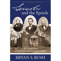 Lincoln and the Speeds: The Untold Story of a Devoted and Enduring Friendship