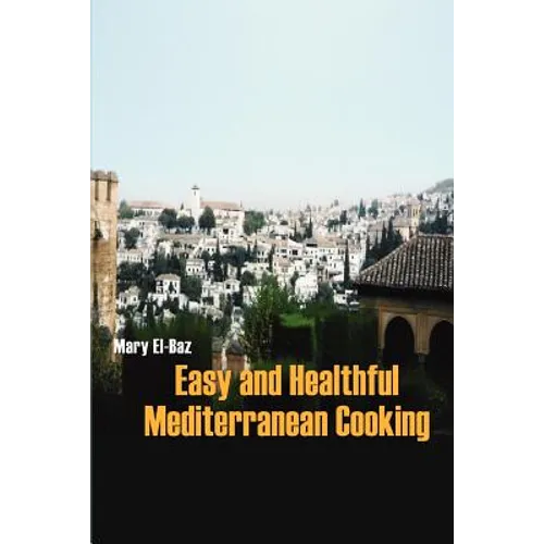 Easy and Healthful Mediterranean Cooking