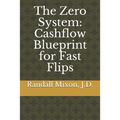 The Zero System: Cashflow Blueprint for Fast Flips
