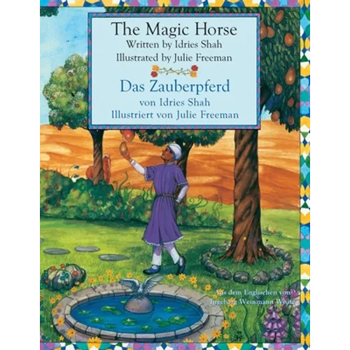 The Magic Horse -- Das Zauberpferd: Bilingual English-German Edition / Zweisprachige Ausgabe Englisch-Deutsch