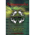 Somersaults: Rovings, Tears & Absurdities - A Memoir from the Fringe of Journalism