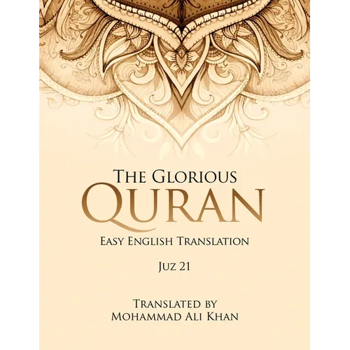 The Glorious Quran: Easy English Translation Juz 21