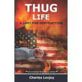 Thug Life: A Lust for Destruction