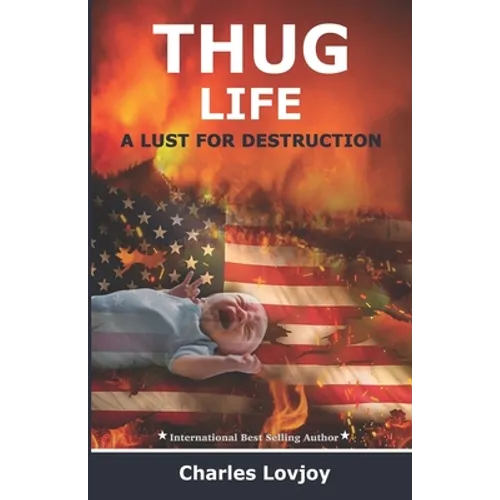Thug Life: A Lust for Destruction