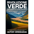 Rivoluzione Verde: Guía Completa de la Hidroponía y Acuaponía: Técnicas, Innovaciones y Estrategias para una Agricultura Sostenible y Rentable.