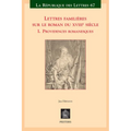 Lettres Familieres Sur Le Roman Du Xviiie Siecle: I. Providences Romanesques