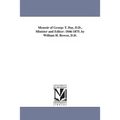 Memoir of George T. Day, D.D., Minister and Editor: 1846-1875. by William H. Bowen, D.D.