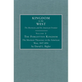The Forgotten Kingdom: The Mormon Theocracy in the American West, 1847-1896 Volume 2