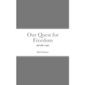 Our Quest for Freedom: and other essays